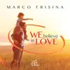 Marco Frisina & Coro Della Diocesi Di Roma - We believe in love (feat. Orchestra sinfonica Supernova) - Single